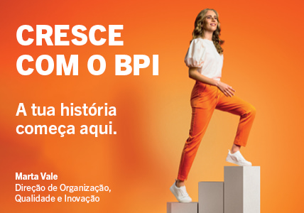 Cresce com o BPI. A tua história começa aqui.