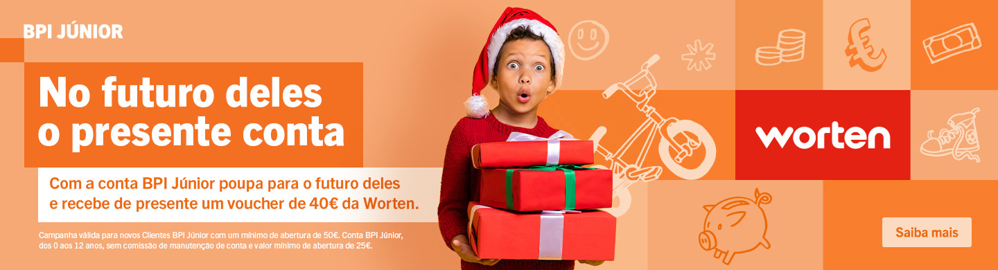 Info: Com a conta BPI Júnior poupa para o futuro deles e recebe de presente um voucher de 40€ da Worten.