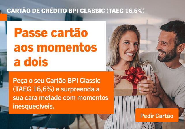 Info: Passe cartão aos momentos a dois - Cartão de Crédito BPI Classic