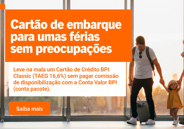 Info: Vai de férias? Leve na mala o seu Cartão de Crédito BPI Classic sem pagar anuidade.