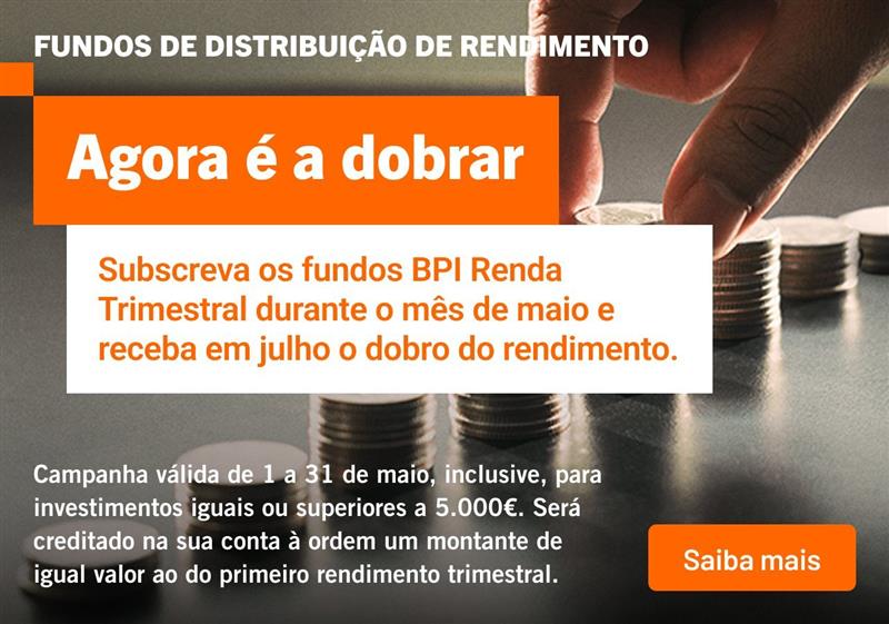 Info: Fundos de Distribuição de Rendimento. Soluções de futuro que apoiam no presente.